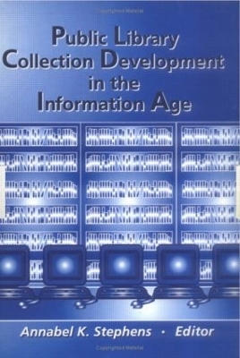 Public Library Collection Development in the Information Age - Annabel Stephens