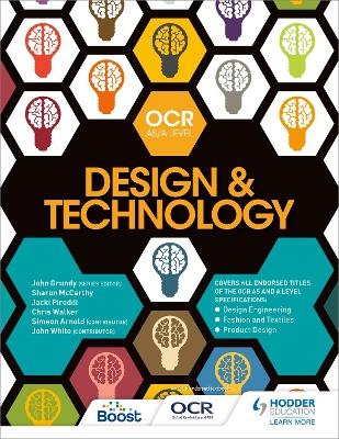 OCR Design and Technology for AS/A Level - John Grundy, Sharon McCarthy, Jacki Piroddi, Chris Walker