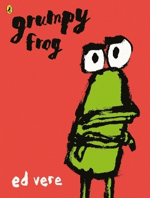 Grumpy Frog - Ed Vere