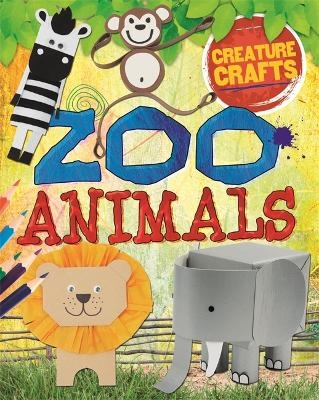 Creature Crafts: Zoo Animals - Annalees Lim