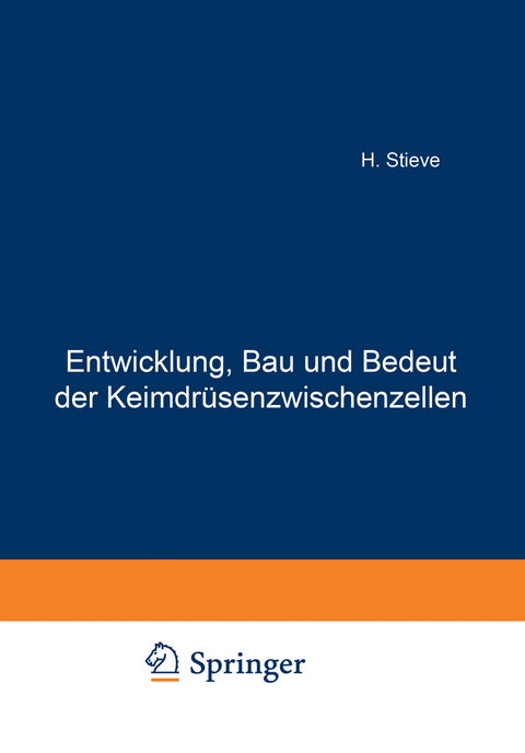 Entwicklung, Bau und Bedeutung der Keimdr&uuml;senzwischenzellen - H. Stieve