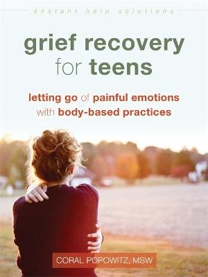 Grief Recovery for Teens - Coral Popowitz