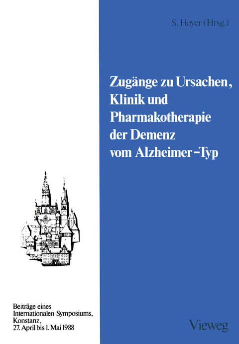 Zug&auml;nge zu Ursachen, Klinik und Pharmakotherapie der Demenz vom Alzheimer-Typ - Siegfried Hoyer