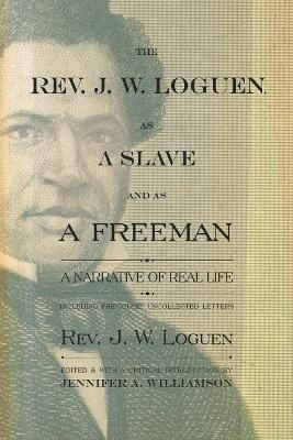The Rev. J. W. Loguen, As a Slave and As a Freeman - J.W. Loguen