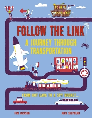 Follow the Link: A Journey Through Transportation - Tom Jackson