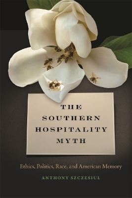 The Southern Hospitality Myth - Anthony Szczesiul