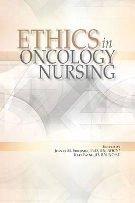 Ethics in Oncology Nursing - J.M. Erickson, K. Payne