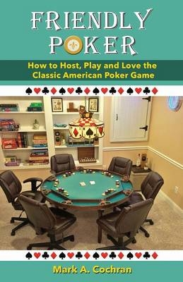 Friendly Poker - Mark Andrew Cochran