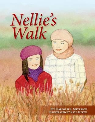 Nellie's Walk - C.L. Stiverson