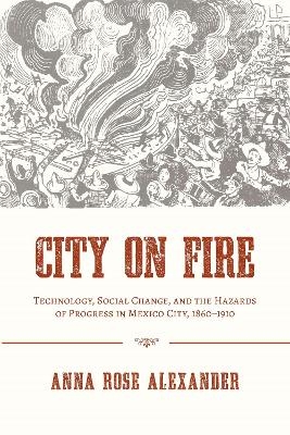 City on Fire - Anna Rose Alexander