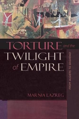 Torture and the Twilight of Empire