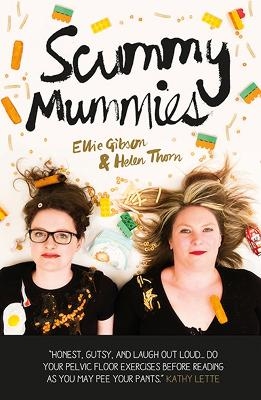 Scummy Mummies - Ellie Gibson, Helen Thorn