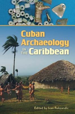 Cuban Archaeology in the Caribbean - 