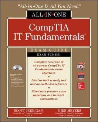 CompTIA IT Fundamentals All-in-One Exam Guide (Exam FC0-U51) - Scott Jernigan, Mike Meyers