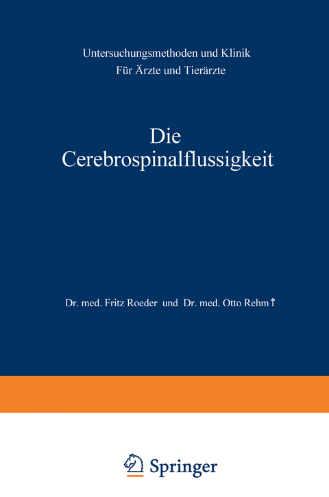 Die Cerebrospinalfl&uuml;ssigkeit - Fritz Roeder, Otto Rehm