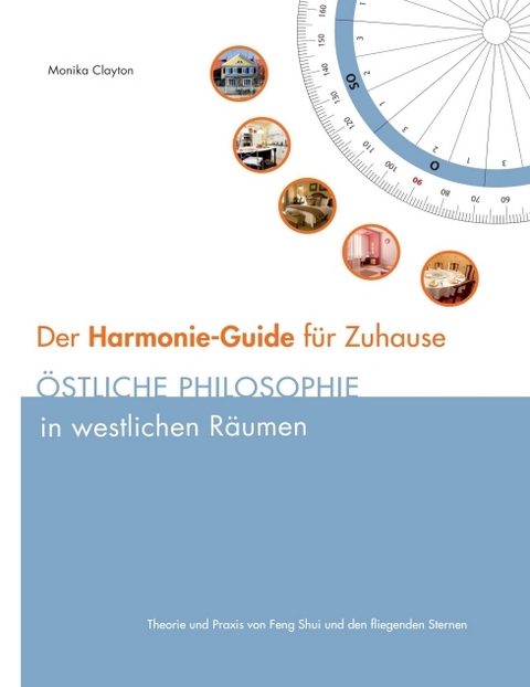 Der Harmonie-Guide f&uuml;r Zuhause - Monika Clayton