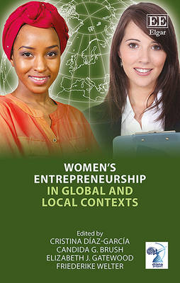 Women&rsquo;s Entrepreneurship in Global and Local Contexts - 