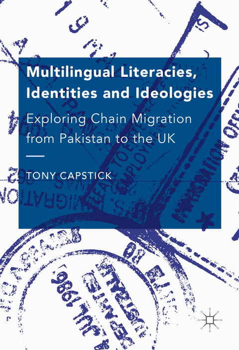 Multilingual Literacies, Identities and Ideologies - Tony Capstick