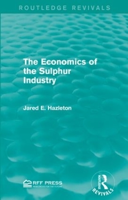 The Economics of the Sulphur Industry