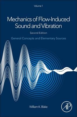 Mechanics of Flow-Induced Sound and Vibration, Volume 1 - William K. Blake