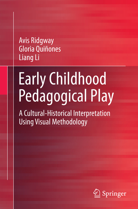 Early Childhood Pedagogical Play - Avis Ridgway, Gloria Quiñones, Liang Li