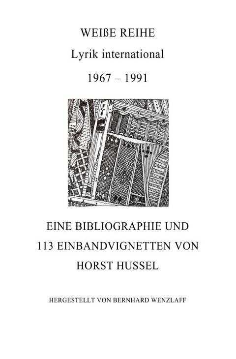 WEI&szlig;E REIHE 1967-1991 und 113 Vignetten von Horst Hussel - Bernhard Wenzlaff