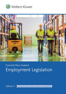 Essential New Zealand Employment Legislation 5th Edition