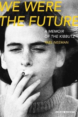We Were the Future - Yael Neeman