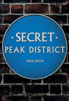 Secret Peak District - Mike Smith