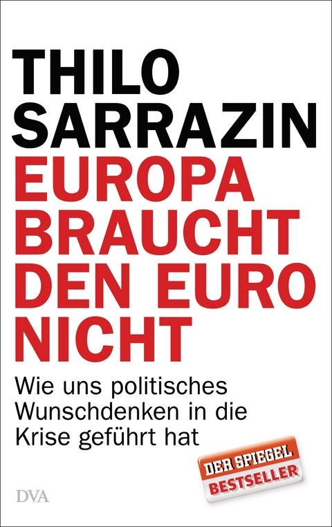 Europa braucht den Euro nicht - Thilo Sarrazin