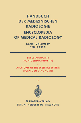 Skeletanatomie (Röntgendiagnostik) / Anatomy of the Skeletal System (Roentgen Diagnosis)