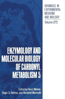 Enzymology and Molecular Biology of Carbonyl Metabolism