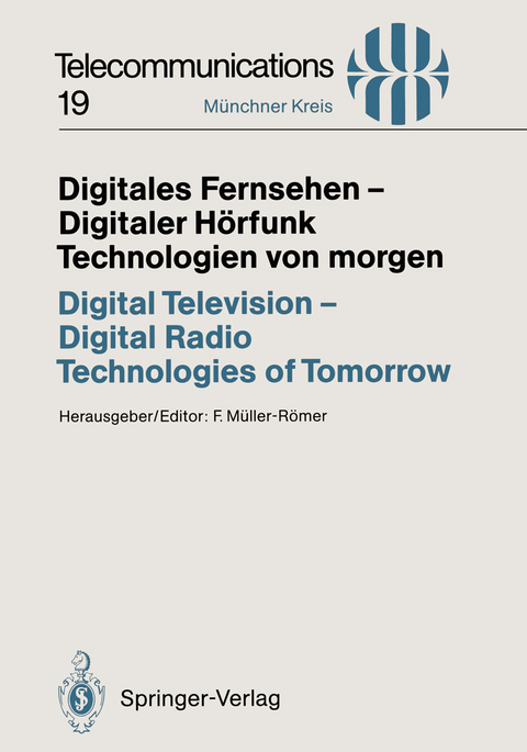 Digitales Fernsehen &mdash; Digitaler H&ouml;rfunk Technologien von morgen / Digital Television &mdash; Digital Radio Technologies of Tomorrow - 