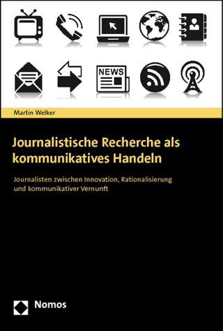 Journalistische Recherche als kommunikatives Handeln