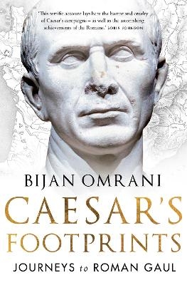 Caesar's Footprints - Bijan Omrani