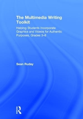 The Multimedia Writing Toolkit - Sean Ruday