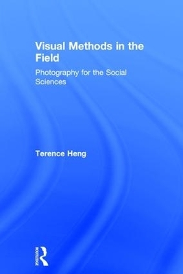 Visual Methods in the Field - Terence Heng