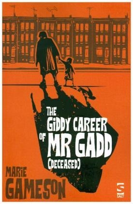 The Giddy Career of Mr Gadd (deceased) - Marie Gameson