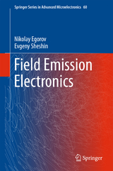 Field Emission Electronics - Nikolay Egorov, Evgeny Sheshin