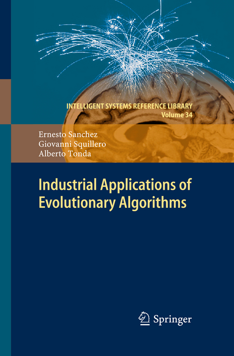 Industrial Applications of Evolutionary Algorithms - Ernesto Sanchez, Giovanni Squillero, Alberto Tonda