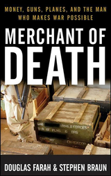 Merchant of Death - Douglas Farah, Stephen Braun