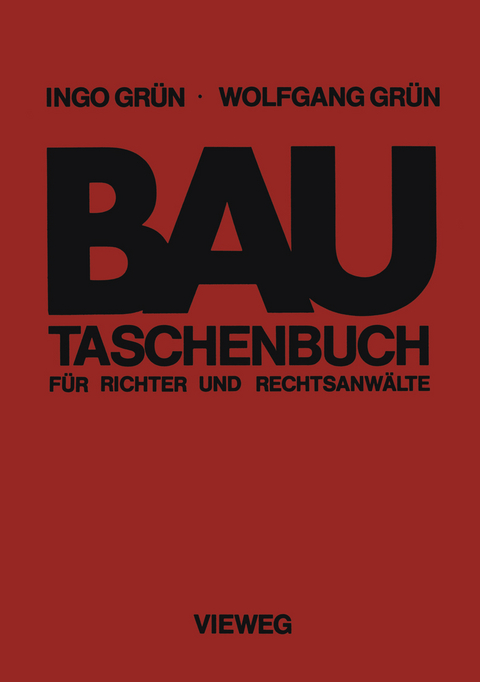 Bautaschenbuch f&uuml;r Richter und Rechtsanw&auml;lte - Ingo Gr&uuml;n, Wolfgang Gr&uuml;n