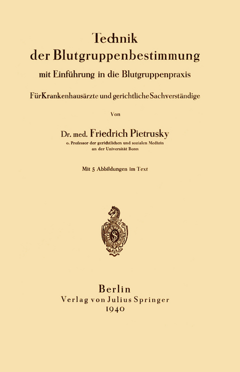 Technik der Blutgruppenbestimmung mit Einf&uuml;hrung in die Blutgruppenpraxis - Friedrich Pietrusky
