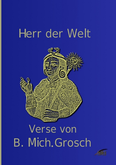 Herr der Welt - Bernd Michael Grosch