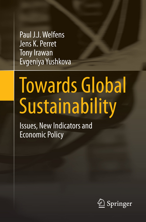 Towards Global Sustainability - Paul J.J. Welfens, Jens K. Perret, Tony Irawan, Evgeniya Yushkova