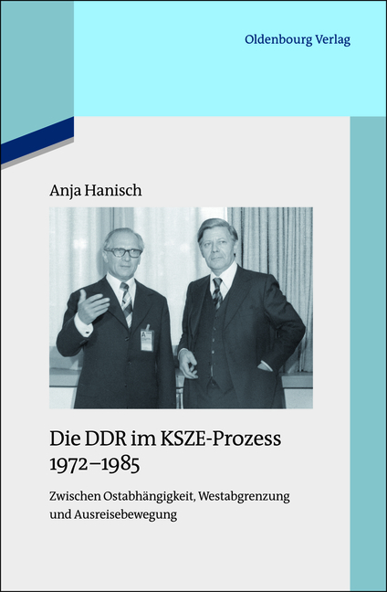 Die DDR im KSZE-Prozess 1972-1985 - Anja Hanisch