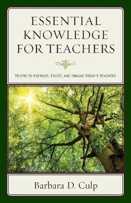 Essential Knowledge for Teachers - Barbara D. Culp