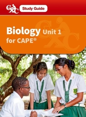 Biology for CAPE Unit 2 CXC A CXC Study Guide - Richard Fosbery,  Caribbean Examinations Council