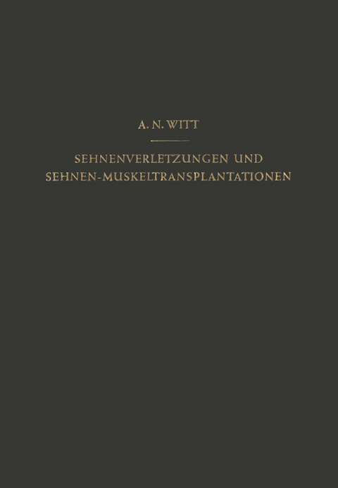 Sehnenverletzungen und Sehnen-Muskeltransplantationen - A.N. Witt