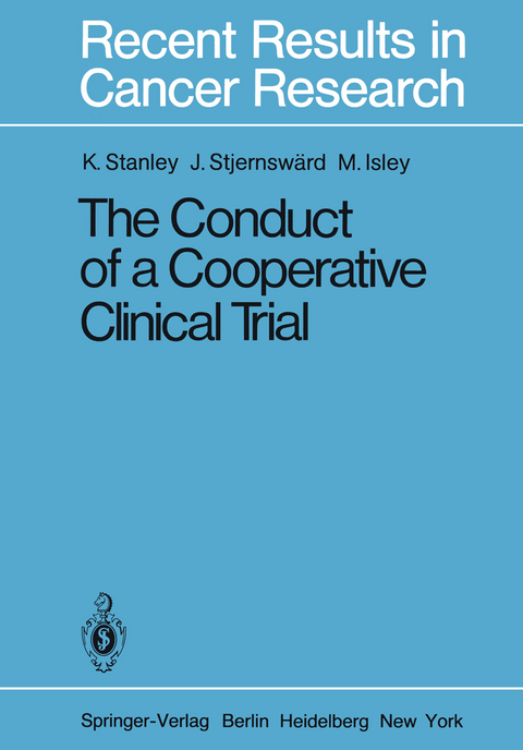 The Conduct of a Cooperative Clinical Trial - K. E. Stanley, J. Stjernsw&auml;rd, M. Isley